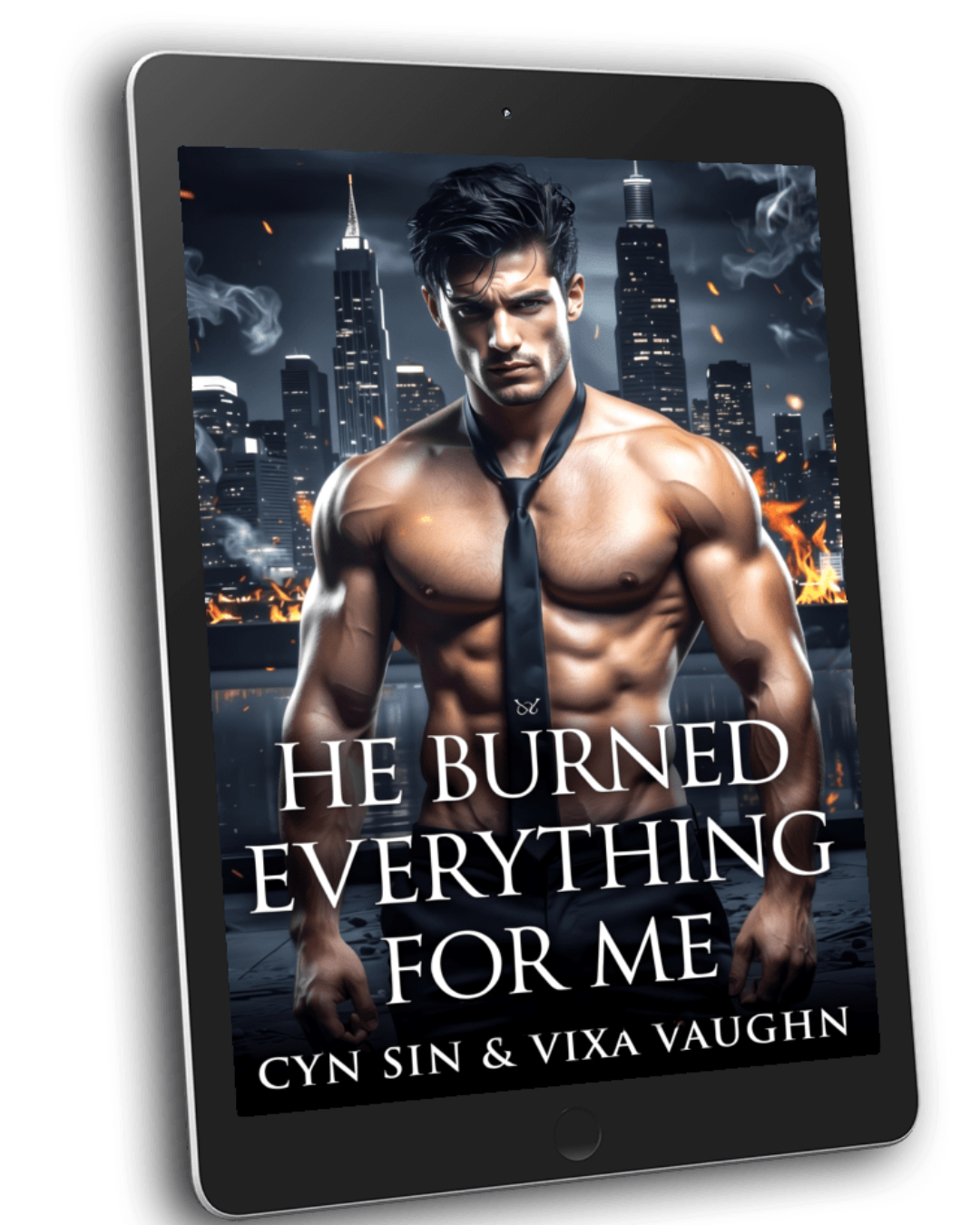 He Burned Everything For Me